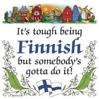 Finnish Souvenirs Magnet Tile Tough Being Finn - Collectibles, CT-215, Finnish, Home & Garden, Kitchen Magnets, Magnet Tiles, Magnet Tiles-Finnish, Magnets-Refrigerator, PS-Party Favors, PS-Party Favors Finnish, SY: Tough being Finnish, Top-FINN-B