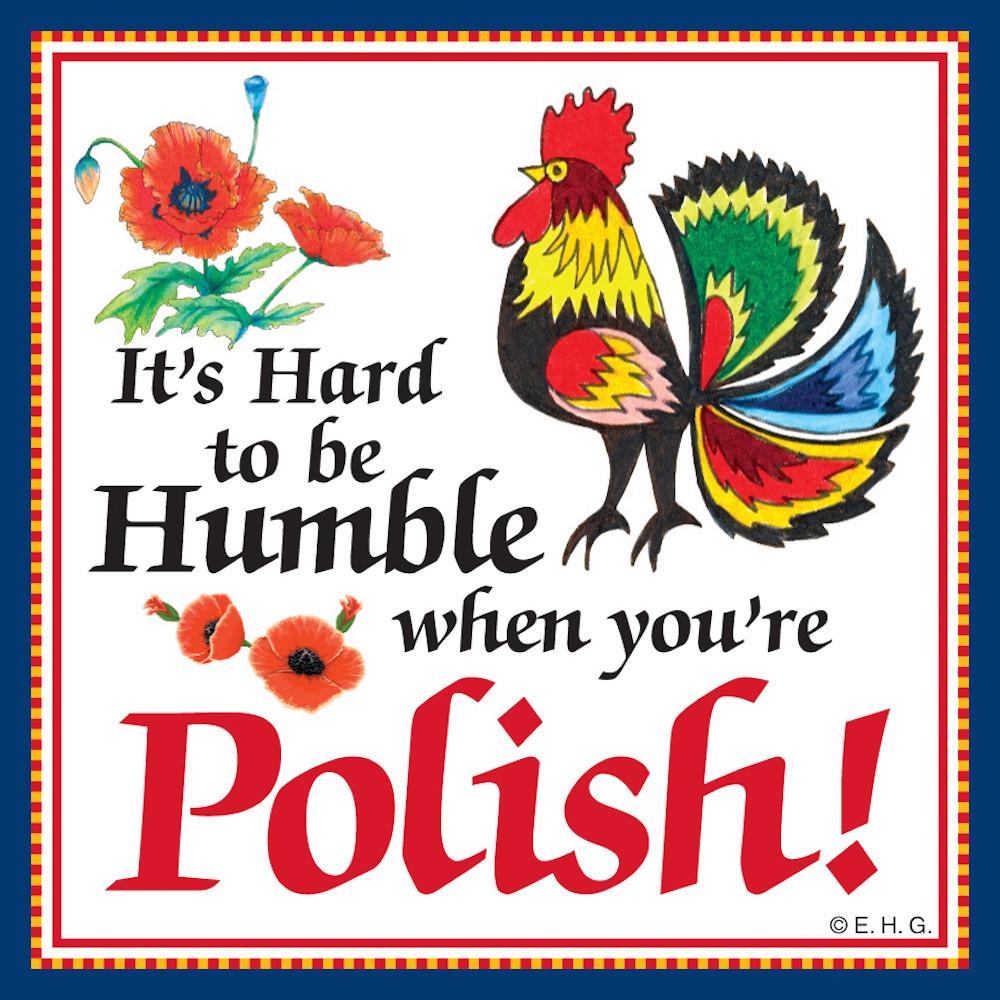 Tile Magnet Humble Polish - Below $10, Collectibles, CT-245, Home & Garden, Kitchen Magnets, Magnet Tiles, Magnet Tiles-Polish, Magnets-Polish, Magnets-Refrigerator, Polish, PS-Party Favors, SY: Humble Being Polish