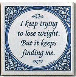Tile Magnets Sayings: Losing Weight - Collectibles, General Gift, Home & Garden, Kitchen Magnets, Magnet Tiles, Magnet Tiles-Saying, Magnets-Refrigerator, PS-Party Favors, SY: Trying To Lose Weight