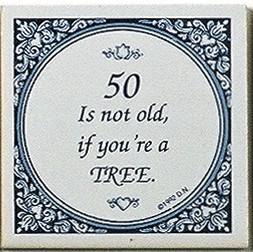 Tile Magnets Quotes: 50 Not Old If Tree - Collectibles, Decorations, General Gift, Home & Garden, Kitchen Magnets, Magnet Tiles, Magnet Tiles-Scenic, Magnets-Refrigerator, PS-Party Favors