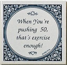Tile Magnets Quotes: Pushing 50 Is Exercise - Collectibles, Decorations, General Gift, Home & Garden, Kitchen Magnets, Magnet Tiles, Magnet Tiles-Scenic, Magnets-Refrigerator, PS-Party Favors